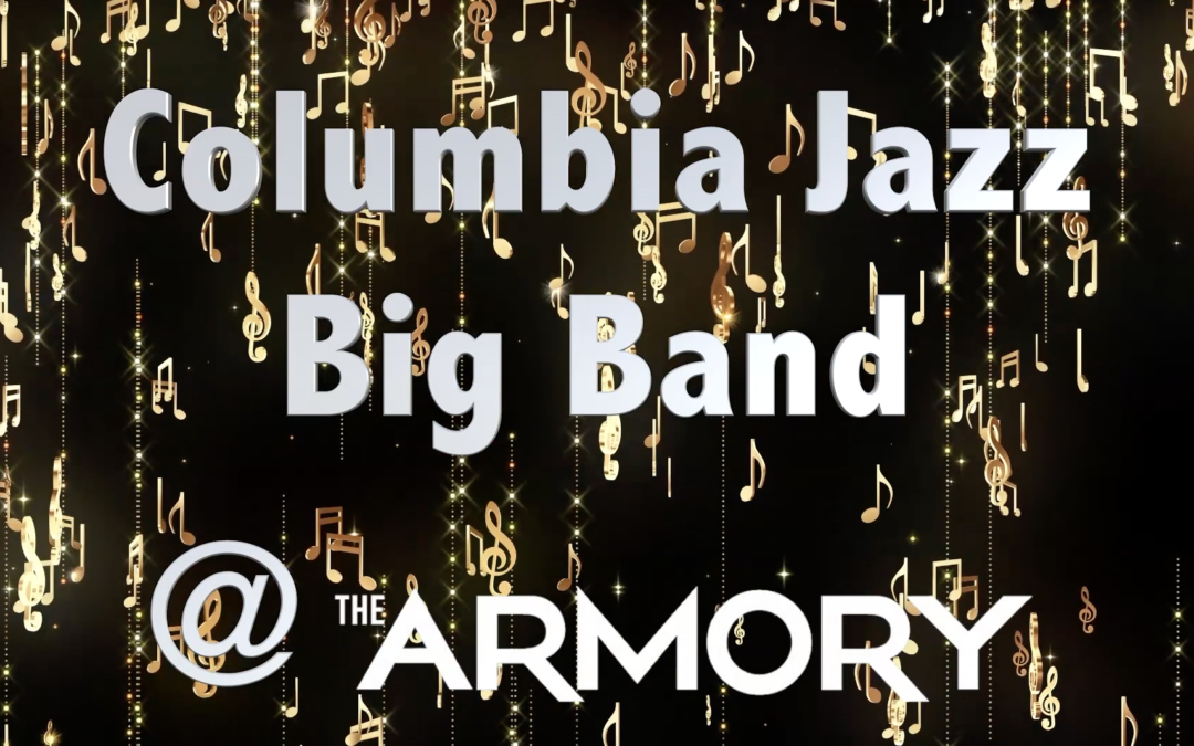 Columbia Big Band @ the Armory – March 8, 2024