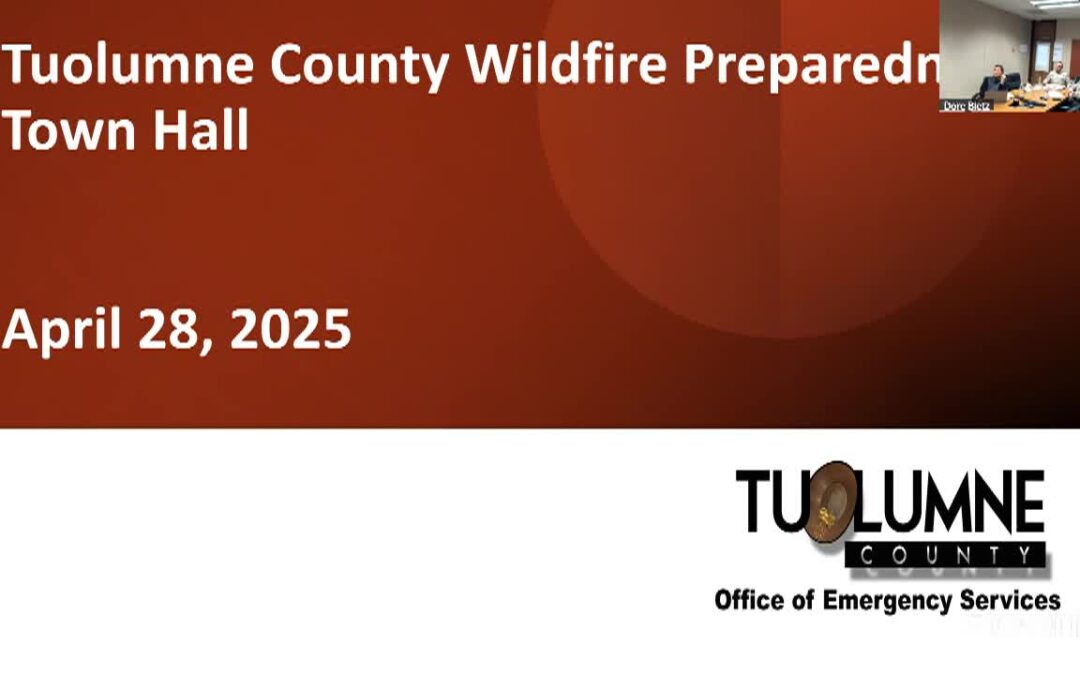 Tuolumne County Wildfire Preparedness Town Hall – Part 1 – April 28, 2025