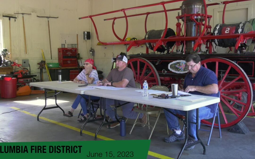 Columbia Fire District – June 15, 2023