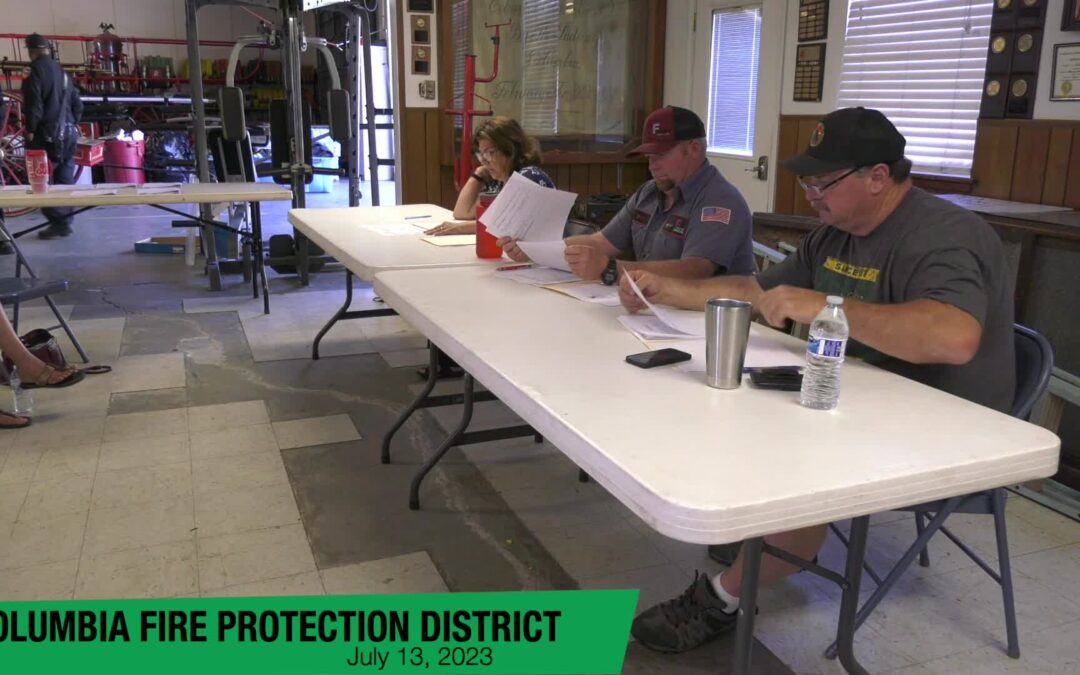 Columbia Fire Protection District – July 13, 2023